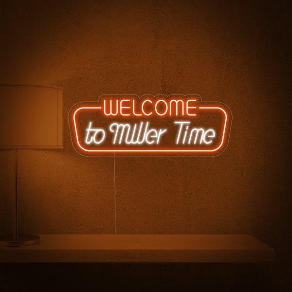 Welcome to miller time Neon Sign