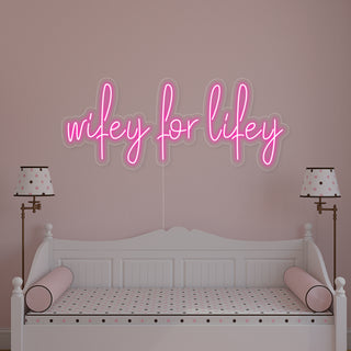 Wifey for lifey Neon Sign
