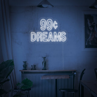 99 Cent Dreams Neon Sign