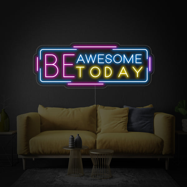 Be Awesome Today Neon Sign