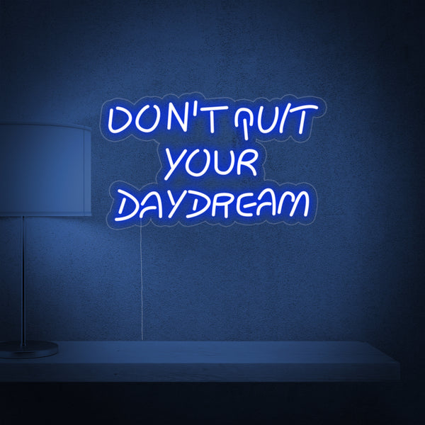 Donot Quit Your Daydream Neon Sign
