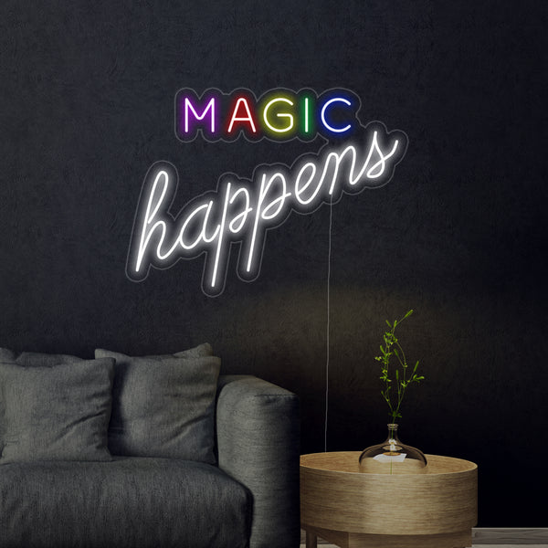 Magic Happens Neon Sign