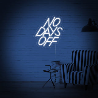 No Days Off Neon Sign