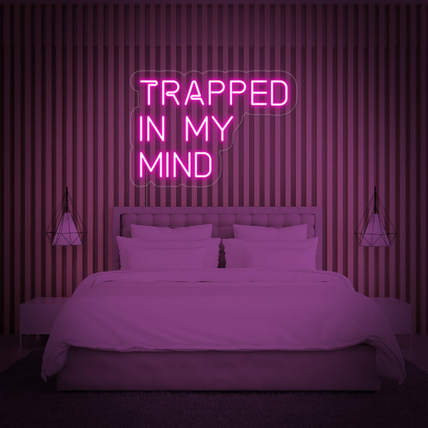 Trapped in My Mind Neon Sign