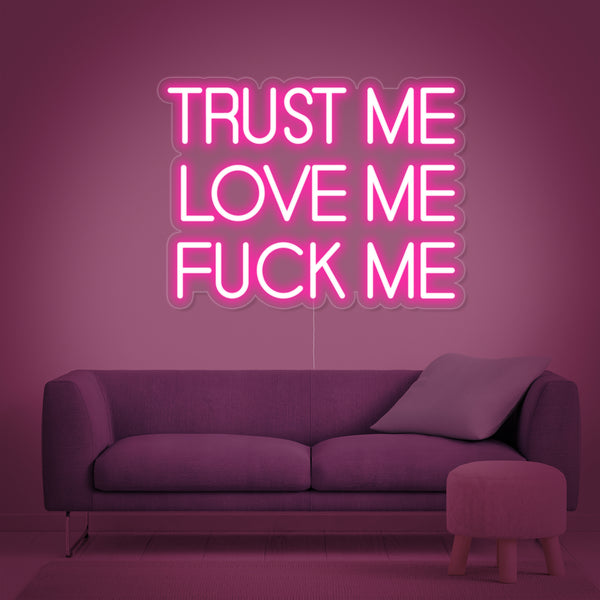 Truest Me Love Me Fuck Me Neon Sign
