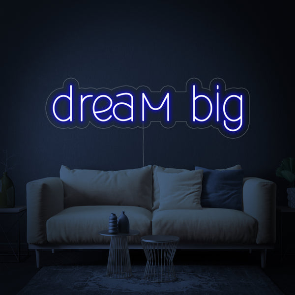 Dream Big Neon Sign